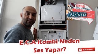 ECA Kombi Neden Ses Yapar Kombiden Ses Neden Gelir 90 542 764 0178 [upl. by Sayer23]