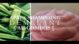 SOIN DEMELANT AUX GOMBOS CHEVEUX CREPUSNATURELS [upl. by Roots623]