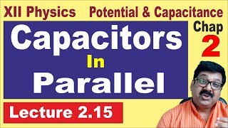 🔴  215  Capcitors in Parallel  Potential and Capacitance CBSE Class 12 Physics [upl. by Yvehc]