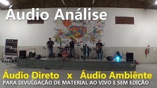 Áudio Análise  Áudio Direto x Áudio Ambiênte [upl. by Ariada55]