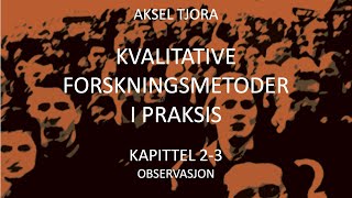 Kvalitative forskningsmetoder Bruk av observasjon kapittel 2 [upl. by Lael593]