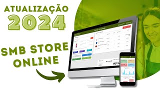 Atualização do sistema SMB STORE Online 2024 🚀 [upl. by Doane230]