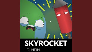 Skyrocket [upl. by Ennayehc936]