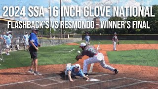 Flashbacks vs Resmondo  2024 SSA 16 Inch Glove Major Nationals Winners Final [upl. by Lavona195]