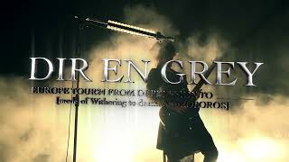 DIR EN GREY EUROPE TOUR24 FROM DEPRESSION TO mode of Withering to death amp UROBOROSTrailer [upl. by Ibbed]