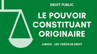 Le pouvoir constituant originaire  Droit constitutionnel [upl. by Ainoyek]