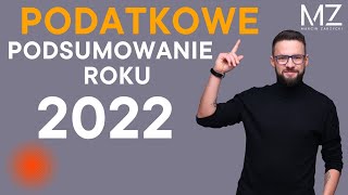 PODATKOWE PODSUMOWANIE ROKU 2022 [upl. by Euf248]