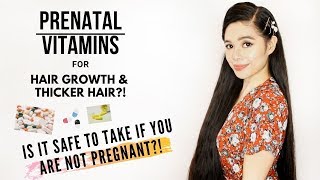 PRENATAL Vitamins For Hair Growth amp Thicker Hair Is It Safe To Use IF NOT PREGNANT PROS amp CONS [upl. by Rimisac]