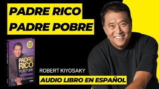 Padre Rico Padre Pobre  Robert Kiyosaky  Audiolibro en Español [upl. by Enitnemelc30]