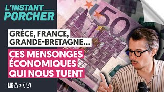 GRÈCE GRANDEBRETAGNE FRANCE CES MENSONGES ÉCONOMIQUES QUI NOUS TUENT [upl. by Sivad501]