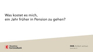 Was kostet es mich ein Jahr früher in Pension zu gehen Obwaldner Kantonalbank [upl. by Sileray]