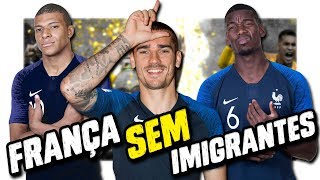 Como seria a Seleção da França SEM OS IMIGRANTES [upl. by Trautman]