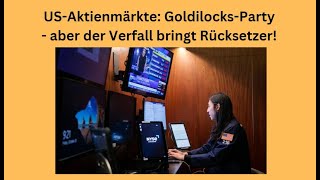 USAktienmärkte GoldilocksParty  aber der Verfall bringt Rücksetzer Marktgeflüster [upl. by Yaj]