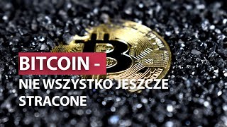 Bitcoin  nie wszystko jeszcze stracone [upl. by Derte446]