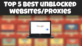 Top 5 BEST Unblocked WebsitesProxies For SCHOOL [upl. by Benedix767]