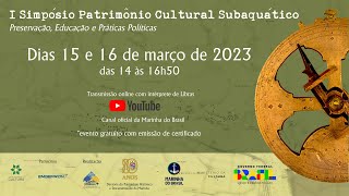 I Simpósio Patrimônio Cultural Subaquático  1º Dia [upl. by Auqinahc]