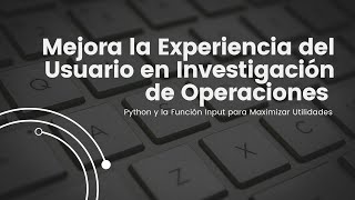 Mejora la Experiencia del Usuario en Investigación de Operaciones 🚀  📊 [upl. by Nonnerb]