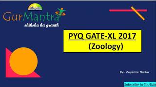 Solved PYQs GATE XL 2017 Zoology  GATE XL  GurMantra [upl. by Berliner]