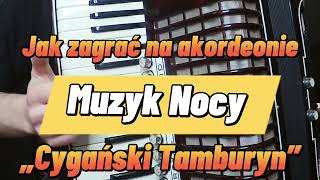 Jak zagrać Cygański Tamburyn na akordeonie „Muzyk Nocy”  opracowanie z platformy szkoleniowej na 🪗 [upl. by Spearing]