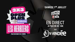 Basket  3x3 Open Plus Super League – Les Herbiers – Les phases Finales en direct à partir de 17h45 [upl. by Labinnah]