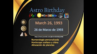 March 26 1993  26 de marzo de 1993 Astro Birthday Compatibilidad horóscopos numerología [upl. by Blodgett]