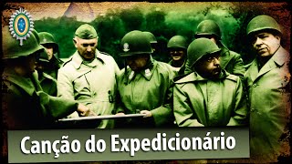 Canção do Expedicionário  Força Expedicionária Brasileira FEB [upl. by Akli477]