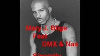 OLD Mary J Blige feat Nas amp DMX  Sincerity [upl. by Ardnoek]