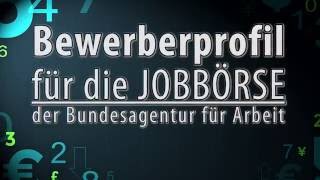 Wie kann ich Bewerberprofil für die JOBBÖRSE der Bundesagentur für Arbeit optimieren [upl. by Eittol605]