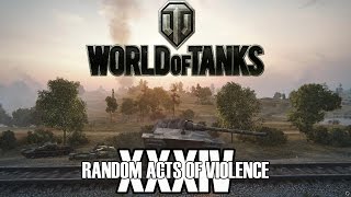 World of Tanks  Random Acts of Violence 34 [upl. by Martyn]