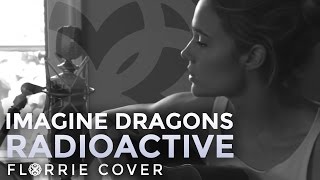 Imagine Dragons  Radioactive Florrie Cover [upl. by Asyl854]