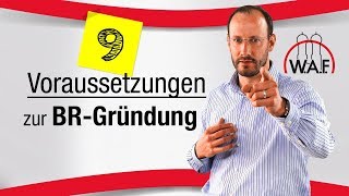 Betriebsrat gründen  Die 9 wichtigsten Voraussetzungen zur BRGründung  Betriebsrat gründen [upl. by Ahsem]