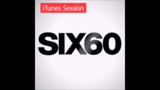 Six60  Home  iTunes Session [upl. by Oinigih]