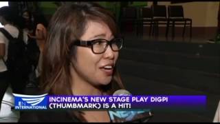 INCinemas new stage play quotDIGPIquot THUMBMARK is a hit  MJ Racadio reports [upl. by Svirad61]