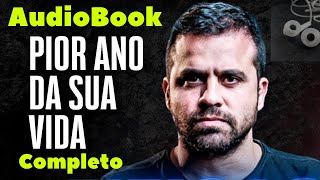 AUDIOBOOK O PIOR ANO DA SUA VIDA  Audiolivro o pior ano da sua vida 2023 Pablo Marçal [upl. by Enelaj]