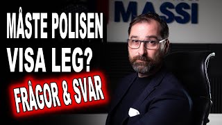 MÅSTE POLISEN VISA LEG Frågor och svar [upl. by Rancell]