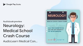 Neurology Medical School Crash Course by AudioLearn Medical Content Team · Audiobook preview [upl. by Norrad]