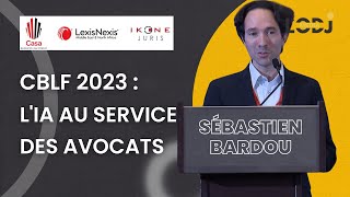 CBLF 2023  Sébastien BARDOU  LIntelligence artificielle au service des avocats [upl. by Naik832]