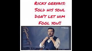 Ricky Gervais sold his soul don’t let him fool you [upl. by Eiuqnom]