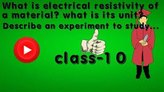 What is electrical resistivity of a material What is its unit Describe an experiment to [upl. by Ynoep]