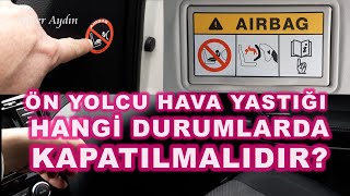 ÖN YOLCU HAVA YASTIĞIAIRBAG HANGİ DURUMLARDA KAPATILMALIDIR BEBEK KOLTUĞU NASIL YERLEŞTİRİLMELİ [upl. by Axia]