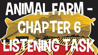 Animal Farm  Chapter 6 Listening Task by George Orwell  w Task Sheet [upl. by Behn]