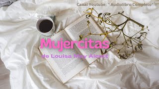 Audiolibro quotMujercitasquot de Louisa May Alcott Voz Humana Segunda Parte Capítulo 2948 [upl. by Dorcas]