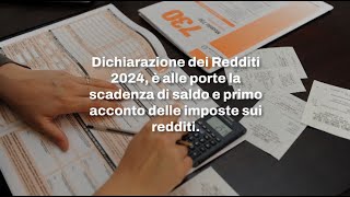 Dichiarazione dei Redditi 2024 in scadenza il saldo e il primo acconto delle imposte sui redditi [upl. by Meris114]