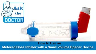 How to use a Metered Dose Inhaler with a Small Volume Spacer Device [upl. by Mharba100]