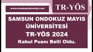 Samsun Ondokuz Mayıs Üniversitesi TRYÖS 2024 Kabul Puanı Belli Oldu [upl. by Tolland]