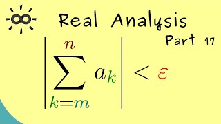 Real Analysis 17  Cauchy Criterion [upl. by Eirrol]