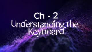 OM  COMPUTER1  CH2 UNDERSTANDING THE KEYBOARD [upl. by Charron58]