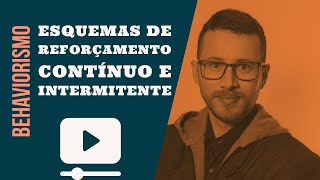 Behaviorismo  Esquemas de Reforçamento Contínuo e Intermitente  Psicólogo Caio Moura [upl. by Enale]