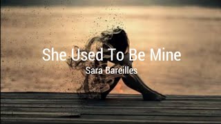 Sara Bareilles  She Used To Be Mine Lyrics [upl. by Ardussi141]