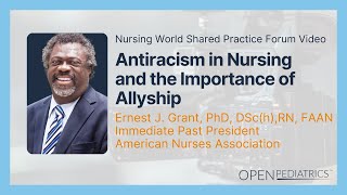 Antiracism in Nursing and the Importance of Allyship by Dr Ernest Grant  OPENPediatrics [upl. by Aikaz]